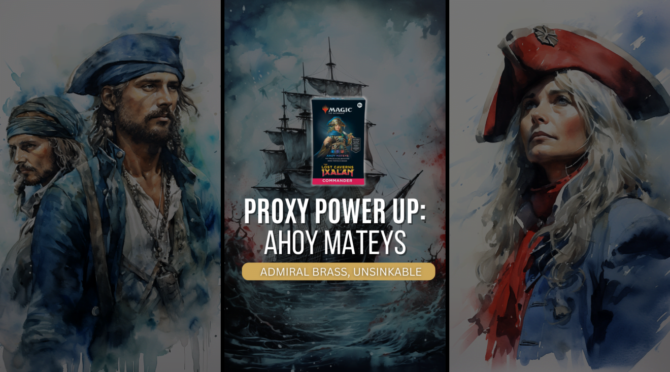 Proxy Power Up Ahoy Mateys Precon Upgrade Guide Admiral Brass Unsinkable