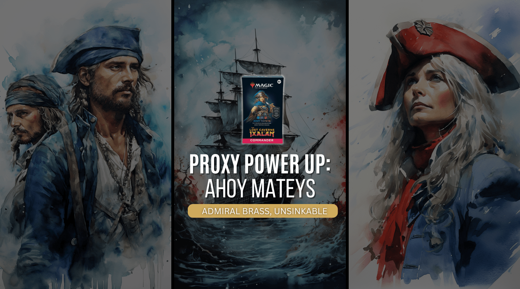Ahoy Mateys Commander Precon Upgrade Guide Admiral Brass, Unsinkable Proxy Pack
